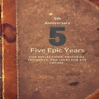 Меморија Дневник Годишнина: 5-годишнина: Пет Епски Години